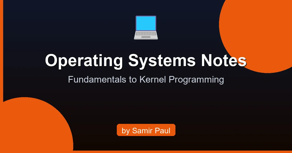 Deep, practical Operating Systems guide covering processes, threads, scheduling, virtual memory, file systems, I/O, security and kernel development — ideal for interviews and OS engineers.
